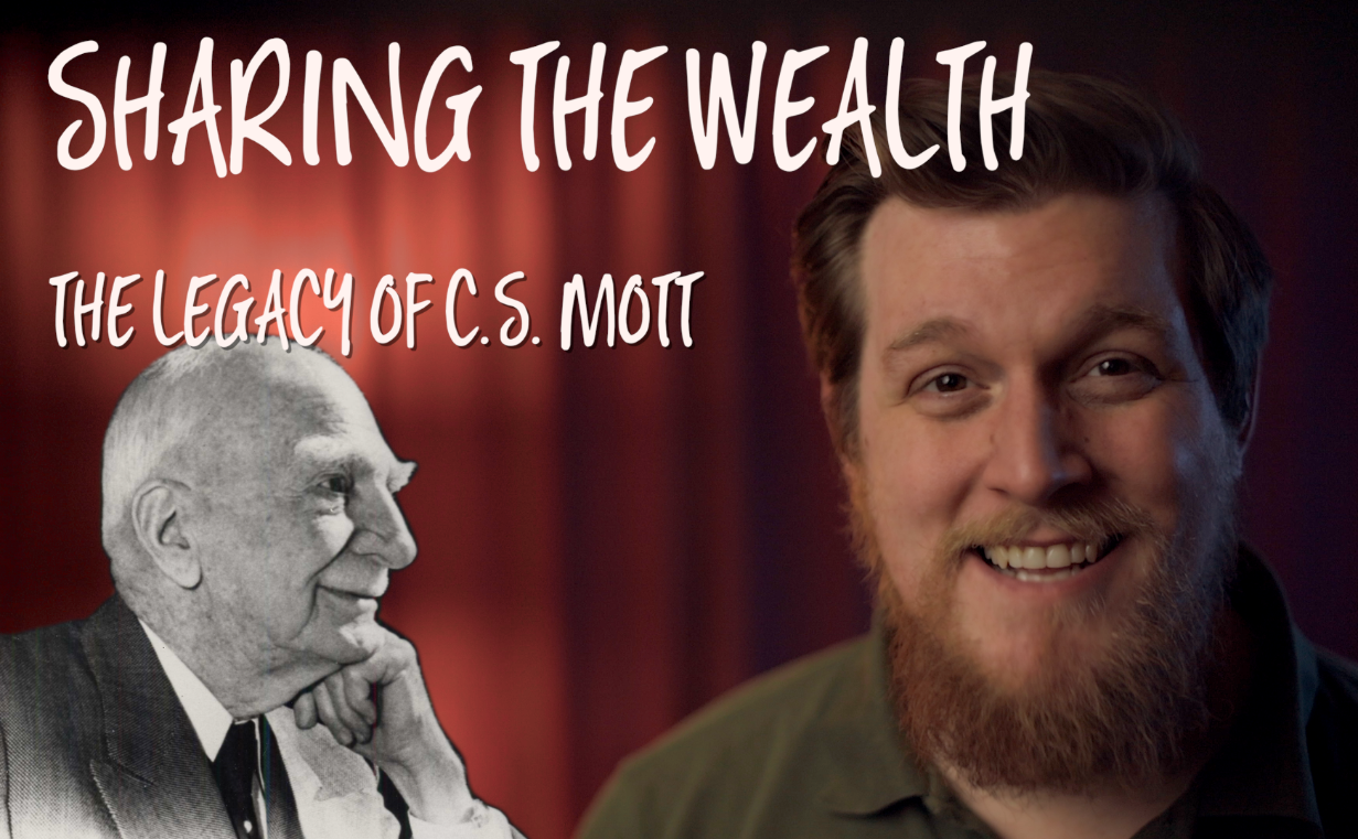 Video title: Sharing the Wealth - The Legacy of C.S. Mott