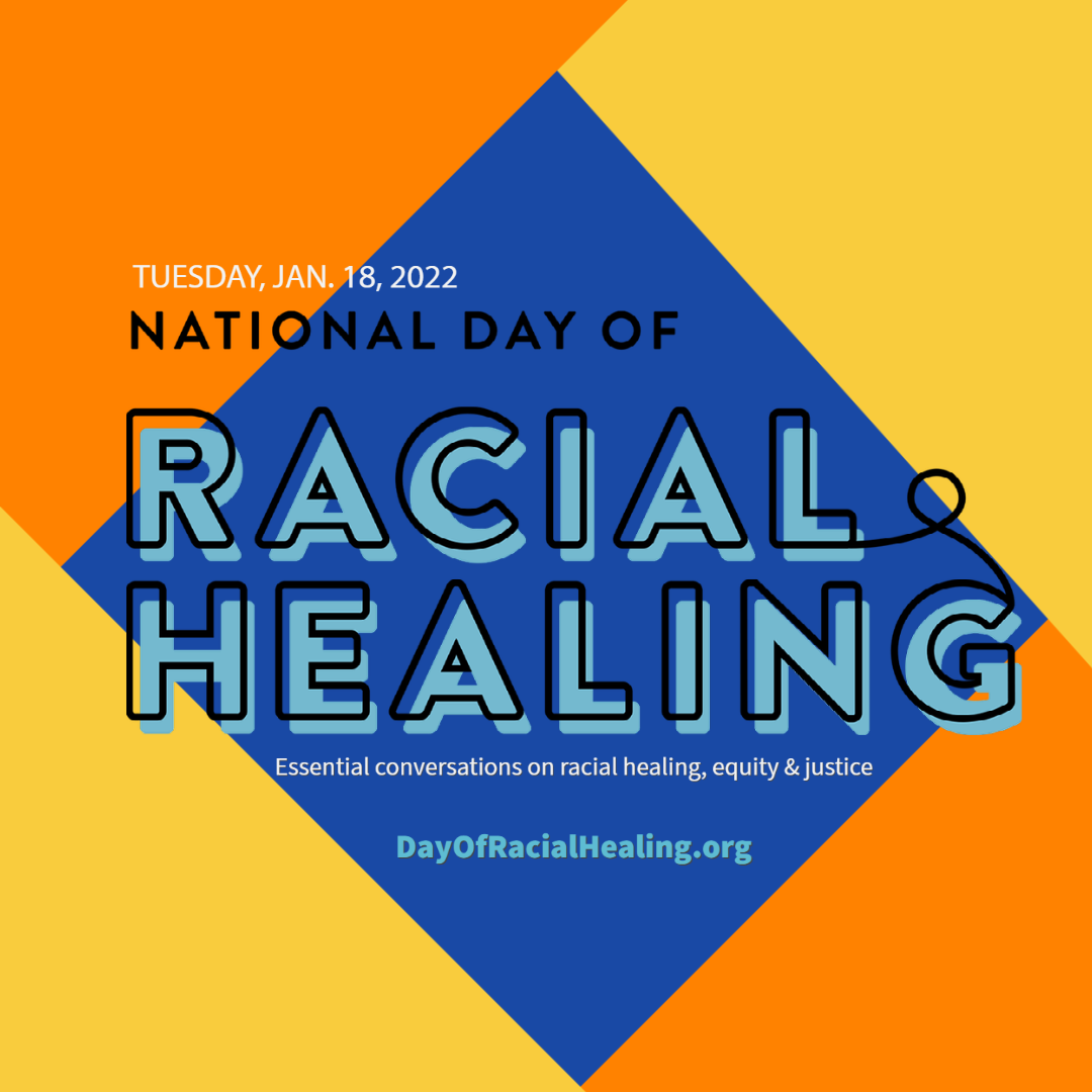 Logo text says National Day of Racial Healing logo and date Jan. 18, 2022
